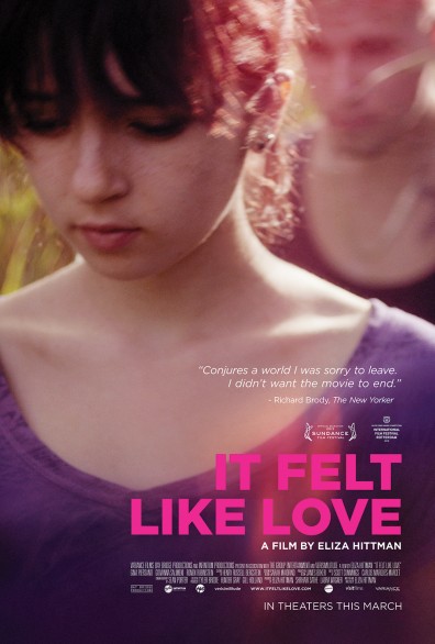 ... IT FELT LIKE LOVE Written &amp; Directed By: Eliza Hittman Cast: Gina Piersanti, Giovanna Salimeni, Ronen Rubinstein, Nicolas Rosen, Jesse Cordasco, ... - It-Felt-Like-Love-396x586
